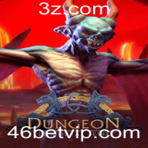 Descubra o Fascinante Mundo de 'Dungeon' com 46bet